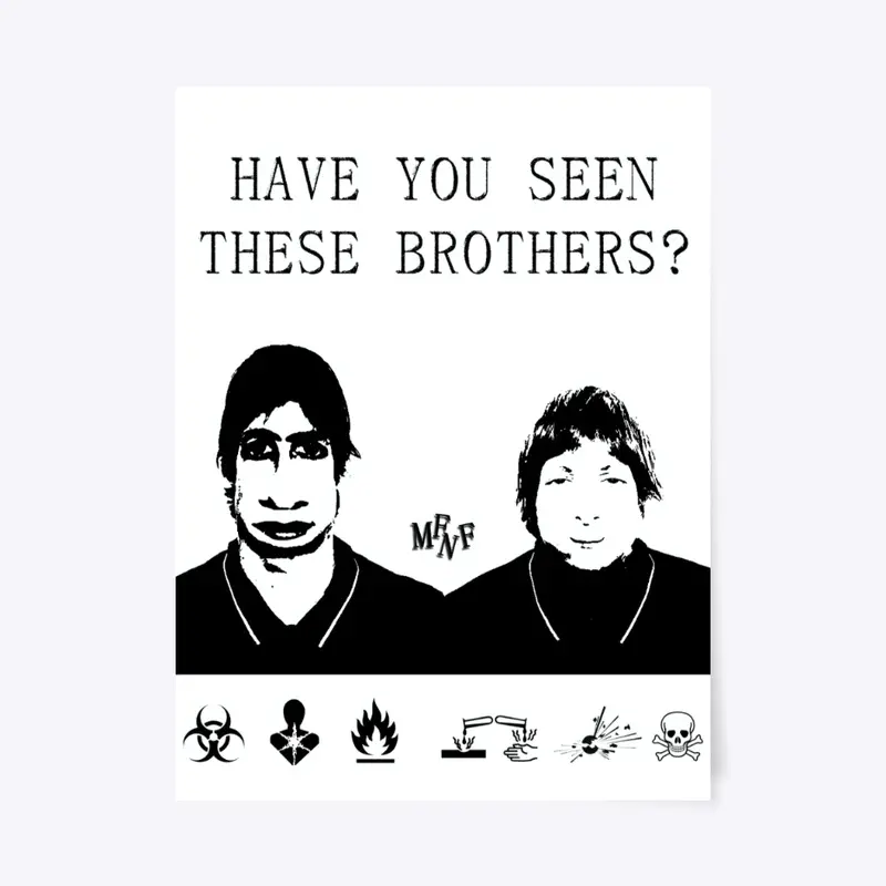 HAVE YOU SEEN THESE BROTHERS?